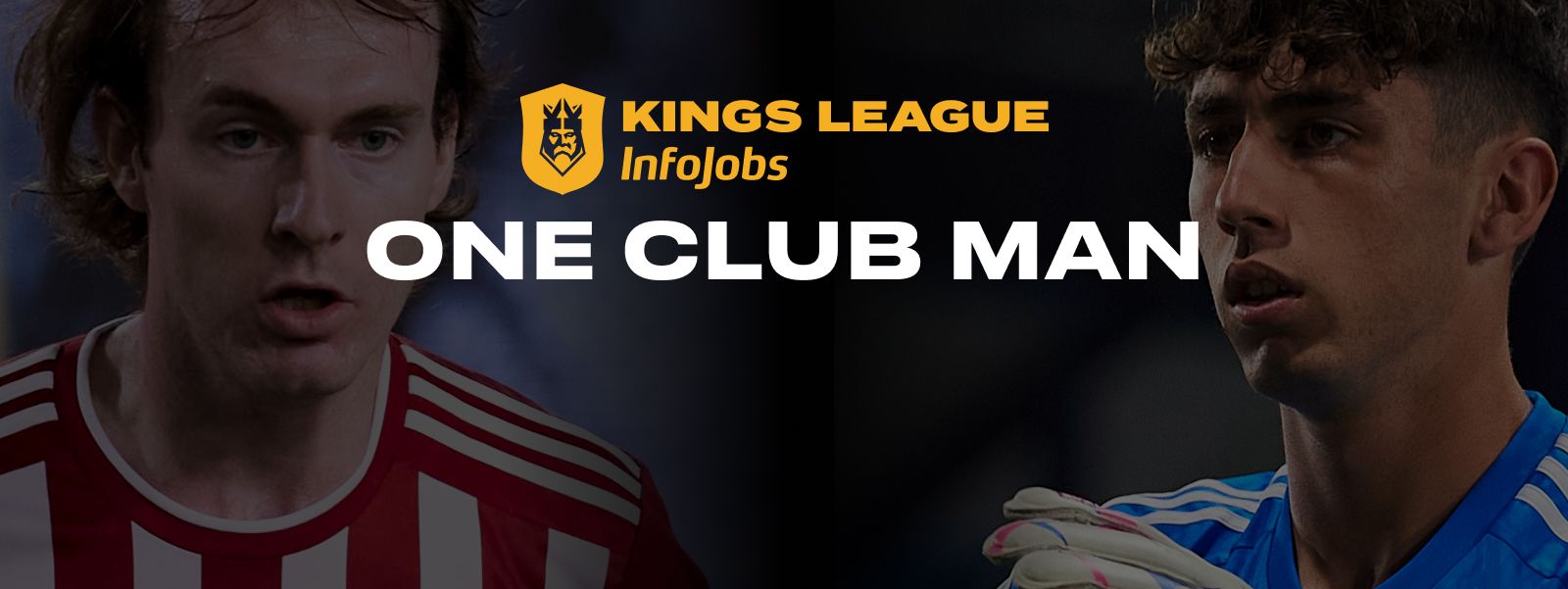 Los 10 "One Club Man" de la Kings - Blog Kings & Queens League Spain